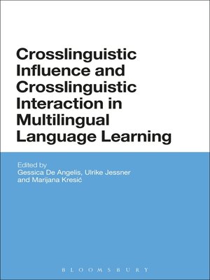 cover image of Crosslinguistic Influence and Crosslinguistic Interaction in Multilingual Language Learning